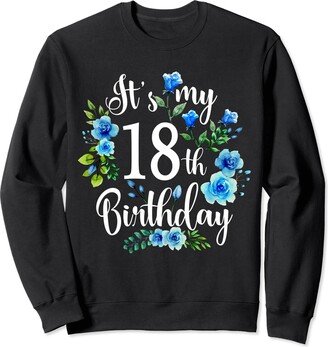 OMG Its My Birthday Happy Birthday Shirts Funny Its My 18th Birthday Blue Rose Flower 18 Year Old Sweatshirt