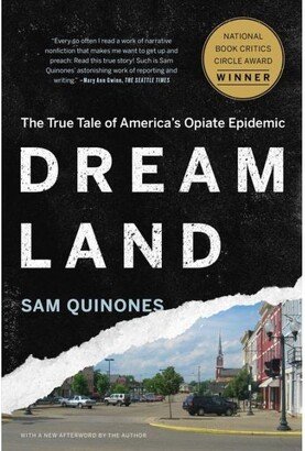 Barnes & Noble Dreamland- The True Tale of America's Opiate Epidemic by Sam Quinones