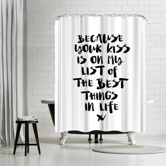 71 x 74 Shower Curtain, Because Your Kiss Is On My List by Motivated Type