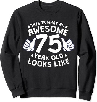 Awesome 75th Birthday Cool Family Party 75 Year Old B-Day Sweatshirt