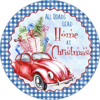 All Roads Lead Home Sign - Christmas Car Wreath Metal Round