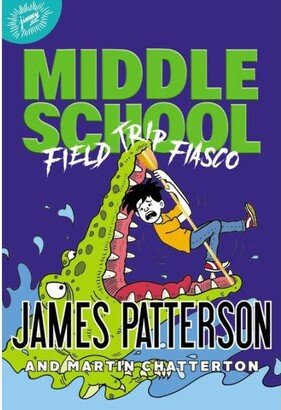 Barnes & Noble Middle School- Field Trip Fiasco by James Patterson