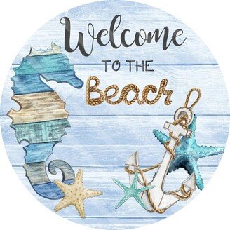 Welcome To The Beach - Sea Horse Anchor & Seashells Sandy Ocean Waves Summer Sign -Metal