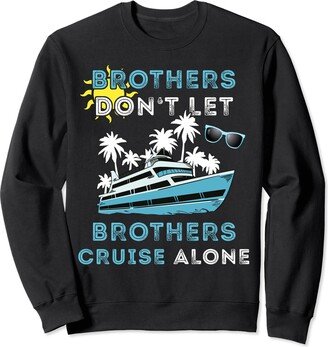 Cruising Vacation Family Cruise Ship Travel Boat Brothers Cruise Ship Trip Cruising Vacation Summer Family Sweatshirt