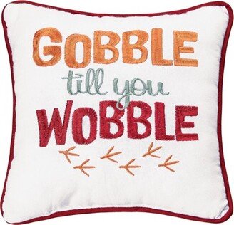 10 x 10 Gobble Till You Wobble Thanksgiving Embroidered Throw Pillow