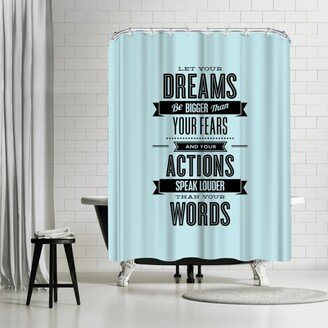 71 x 74 Shower Curtain, Let Your Dreams Be Bigger by Motivated Type