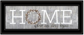 Home - Where Our Story Begins by Marla Rae, Ready to hang Framed Print, Black Frame, 27 x 11