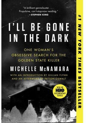 Barnes & Noble I'Ll Be Gone In The Dark: One Woman'S Obsessive Search For The Golden State Killer By Michelle Mcnamara