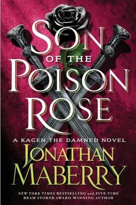 Barnes & Noble Son of the Poison Rose: A Kagen the Damned Novel by Jonathan Maberry