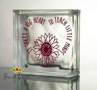 It Takes A Big Heart To Teach Little Minds Vinyl Decal - Glass Block Ceramic Tile Teachers Sticker Crde01