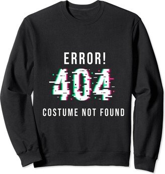 Error 404 Costume Not Found Funny Lazy Halloween Sweatshirt