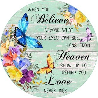 Butterflies Believe Heaven Love, Spring Summer Round Door Hanger, Wreath Sign Attachment Wall & Attachment