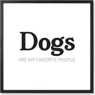 Photo Tiles: Dogs Are Favorite People Photo Tile, Black, Framed, 8X8, White