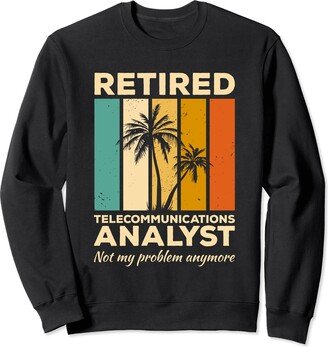 Telecommunications Analyst Gifts Retired Telecommunications Analyst Not My Problem Anymore Sweatshirt