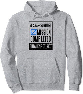 Occupational Accessories Gifts Birthday-Shirts Retirement gift idea Retired Nuclear-Scientist Pullover Hoodie