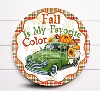 Wreath Sign, Fall Is My Favorite Color Round Metal Pumpkin Sugar Pepper Designs, Sign For Wreath, Supplies