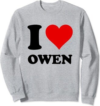 I Heart Owen I Love Owen Sweatshirt