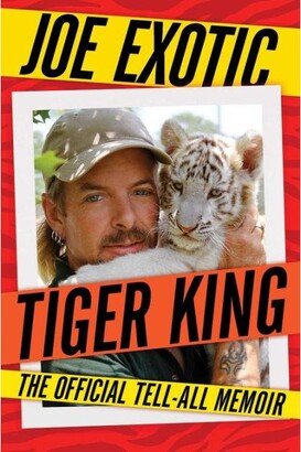 Barnes & Noble Tiger King- The Official Tell-All Memoir by Joe Exotic