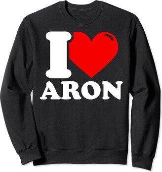 I heart aron first name I love aron given name Sweatshirt