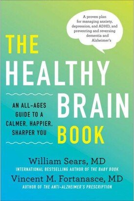 Barnes & Noble The Healthy Brain Book: An All-Ages Guide to a Calmer, Happier, Sharper You: A Proven Plan for Managing Anxiety, Depression, and Adhd, and Preventing