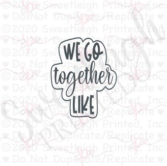 Tall We Go Together Like Hand Lettered Cookie Cutter