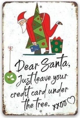 Tin - Dear Santa Just Leave Your Credit Card Durable Metal Sign 8