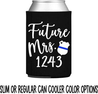 Future Mrs. Police Wife Can Cooler Personalized With Badge/Call Number - Gift Friend Support Leo Slim Skinny