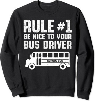 School Bus Driver Gift Idea Bus Transfortation School Bus Driver Funny Rule Number One Be Nice Bus Driver Sweatshirt