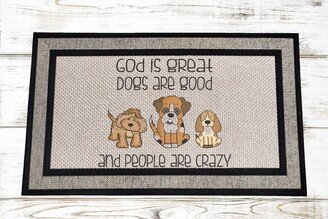 Dogs Are Welcome, Porch Rug, People Crazy, God Is Great, Front Rugs, Front Mat, Decor, Custom Entryway Mat