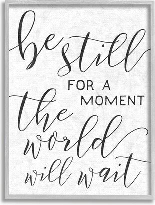 Be Still The World Will Wait Typography Gray Framed Texturized Art, 16 L x 20 H