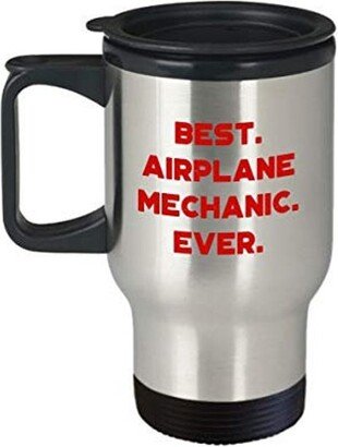 Airplane Mechanic Gifts - Best Ever Travel Mug Novelty Birthday Christmas