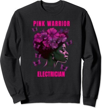 Breast Cancer Awareness Design and Gifts Breast Cancer Awareness Electrician Pink Warrior Sweatshirt