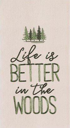 Life Is Better In The Woods Embroidered Flour Sack Kitchen Towel