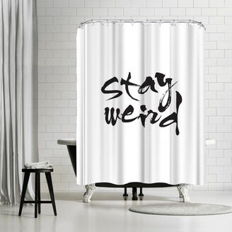 71 x 74 Shower Curtain, Stay Weird Copy by Motivated Type