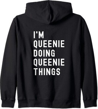 Being Queenie Birthday Name Funny I'm Queenie Doing Queenie Things Zip Hoodie