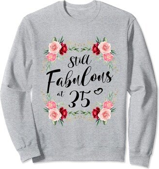 35th Birthday Fabulous Floral Flower Women Happy 35th Birthday Fabulous Floral Flower Birthday White Sweatshirt