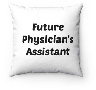 Future Physician Assistant Pillow - Throw Custom Cover Gift Idea Room Decor