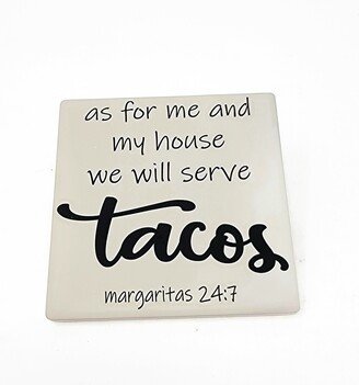 Sandstone Thirsty Stone Coaster - As For Me & My House We Will Serve Tacos Margaritas 247