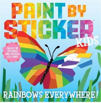 Barnes & Noble Paint by Sticker Kids- Rainbows Everywhere - Create 10 Pictures One Sticker at a Time by Workman Publishing