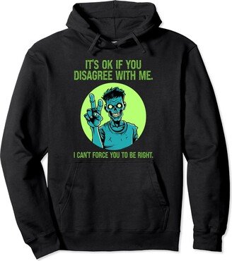 Funny Humour It's Ok If You Disagree With Me Graphic Novelty Pullover Hoodie