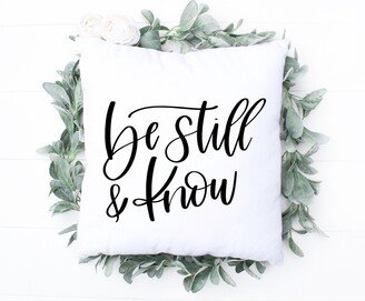 Christian Pillow Cover, Be Still & Know, Decor, Throw Pillow, Housewarming Gift, Bible