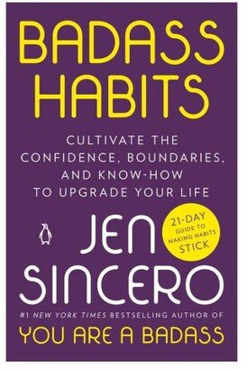 Barnes & Noble Badass Habits: Cultivate the Confidence, Boundaries, and Know-How to Upgrade Your Life by Jen Sincero