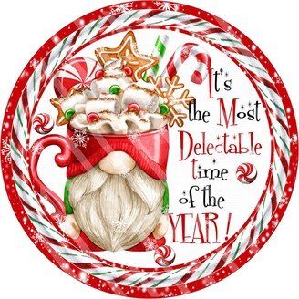 Wreath Sign, Christmas Signs, It's The Most Delectable Time Of The Year Sign, Signs For Wreaths