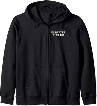 Motivation + Discipline One Percent Better Everyday Zip Hoodie