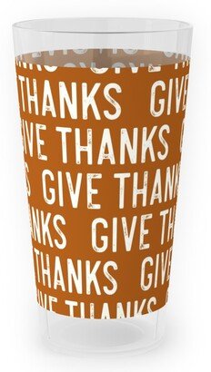Outdoor Pint Glasses: Give Thanks Outdoor Pint Glass, Orange