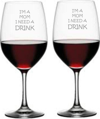 I'm A Mom I Need Drink Choice Of Pilsner, Beer Mug, Pub, Wine Glass, Coffee Rocks, Water Glass Sand Carved | Sandblasted