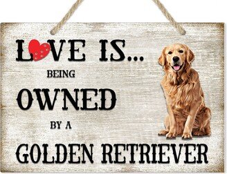 Love Is Being Owned By A Golden Retriever Dog Breed Themed Sign, Gift, Pet Lover-AA