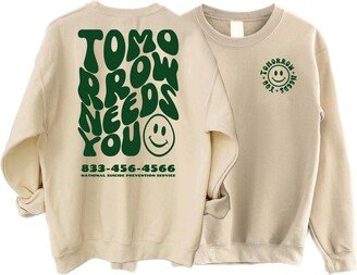 SPYRAMID Tomorrow Needs You Sweatshirt- Mental Health Sweatshirt