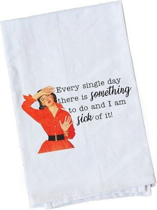 Every Single Day... | Flour Sack Towel Gifts Under 10