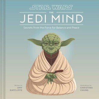 Barnes & Noble Star Wars- The Jedi Mind- Secrets from the Force for Balance and Peace by Amy Ratcliffe